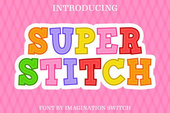 Super Stitch: The Colorful Typeface for Unforgettable Designs